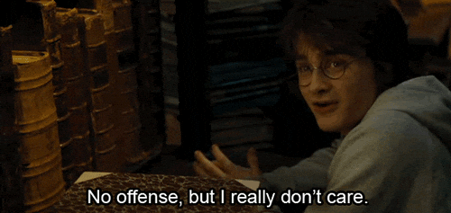 Harry Potter qui dit "No offense, but I really don't care".